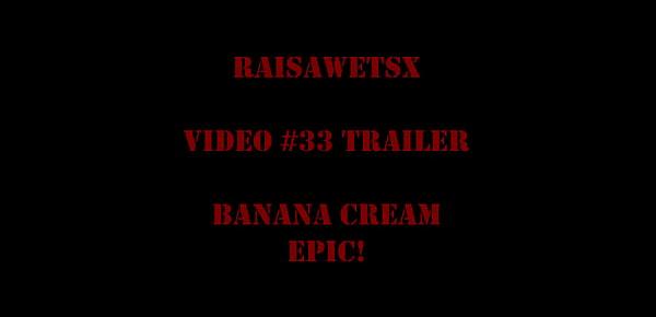  RaisaWetsX Banana Cream Epic! trailer